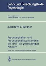 Freundschaften Und Freundschaftsverständnis Bei Drei- Bis Zwölfjährigen Kindern