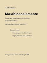 Maschinenelemente Entwerfen, Berechnen und Gestalten im Maschinenbau