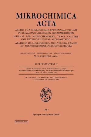 Drittes Kolloquium Über Metallkundliche Analyse Mit Besonderer Berücksichtigung Der Elektronenstrahl-Mikroanalyse Wien, 25. Bis 27. Oktober 1966