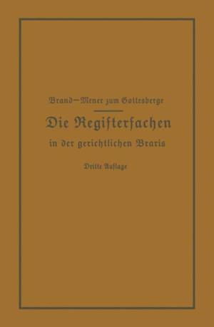 Die Registersachen Handelsregister Genossenschafts-, Vereins-, Güterrechts-, Muster-, Schiffs- und Schiffsbauwerks-Register in der gerichtlichen Praxis