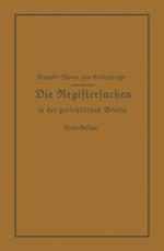 Die Registersachen Handelsregister Genossenschafts-, Vereins-, Güterrechts-, Muster-, Schiffs- und Schiffsbauwerks-Register in der gerichtlichen Praxis