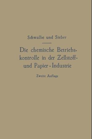 Die chemische Betriebskontrolle in der Zellstoff- und Papier-Industrie und anderen Zellstoff verarbeitenden Industrien