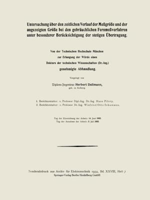 Untersuchung über den zeitlichen Verlauf der Meßgröße und der angezeigten Größe bei den gebräuchlichen Fernmeßverfahren unter besonderer Berücksichtigung der stetigen Übertragung