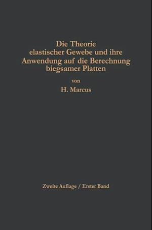 Die Theorie elastischer Gewebe und ihre Anwendung auf die Berechnung biegsamer Platten