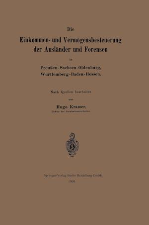 Die Einkommen- Und Vermögensbesteuerung Der Ausländer Und Forensen in Preußen-Sachsen-Oldenburg, Württemberg-Baden-Hessen