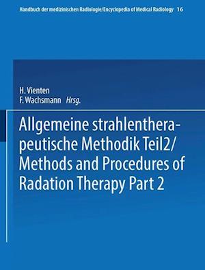 Allgemeine Strahlentherapeutische Methodik Teil 2 / Methods and Procedures of Radiation Therapy Part 2