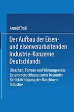 Der Aufbau der Eisen- und eisenverarbeitenden Industrie-Konzerne Deutschlands