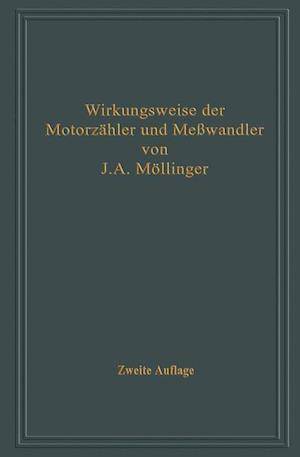 Wirkungsweise der Motorzähler und Meßwandler mit besonderer Berücksichtigung der Blind-, Misch- und Scheinverbrauchsmessung