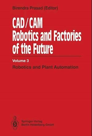 CAD/CAM Robotics and Factories of the Future