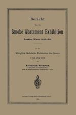 Bericht Über Die Smoke Abatement Exhibition, London, Winter 1881-82