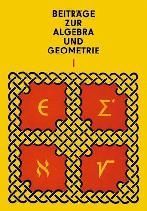 Beiträge Zur Algebra Und Geometrie 1