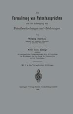 Die Formulirung Von Patentansprüchen Und Die Anfertigung Von Patentbeschreibungen Und -Zeichnungen