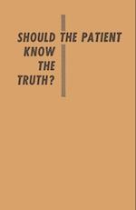Should the Patient Know the Truth?