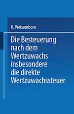 Die Besteuerung nach dem Wertzuwachs insbesondere die direkte Wertzuwachssteuer