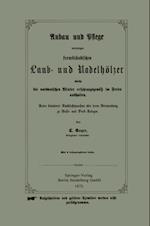 Anbau und Pflege derjenigen fremdländischen Laub- und Nadelhölzer welche die norddeutschen Winter erfahrungsgemäß im Freien aushalten