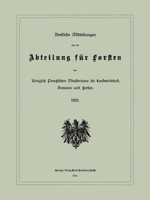 Amtliche Mitteilungen aus der Abteilung für Forsten des Königlich Preußischen Ministeriums für Landwirtschaft, Domänen und Forsten