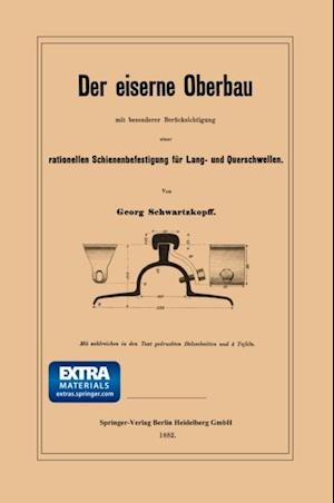 Der eiserne Oberbau mit besonderer Berücksichtigung einer rationellen Schienenbefestigung für Lang- und Querschwellen