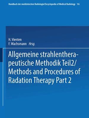 Allgemeine Strahlentherapeutische Methodik Teil 2 / Methods and Procedures of Radiation Therapy Part 2