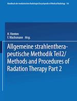 Allgemeine Strahlentherapeutische Methodik Teil 2 / Methods and Procedures of Radiation Therapy Part 2