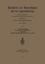 Der Ausbau der Kleinkinderfürsorge. Statistische Erhebungen über die soziale Lage von Kindern