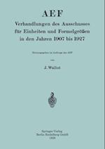 AEF Verhandlungen des Ausschusses für Einheiten und Formelgrößen in den Jahren 1907 bis 1927