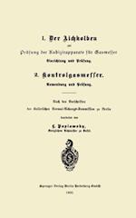 1. Der Aichkolben zur Prüfung der Kubizirapparate für Gasmesser. Einrichtung und Prüfung. 2. Kontrolgasmesser. Anwendung und Prüfung