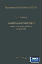 Maschinenuntersuchungen und das Verhalten der Maschinen im Betriebe