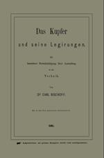 Das Kupfer und seine Legirungen