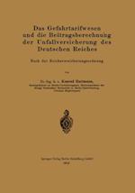Das Gefahrtarifwesen und die Beitragsberechnung der Unfallversicherung des Deutschen Reiches