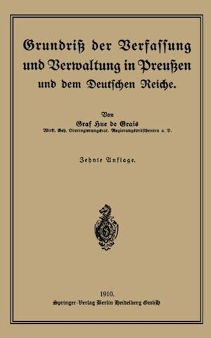 Grundriß der Verfassung und Verwaltung in Preußen und dem Deutschen Reiche