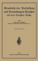 Grundriß der Verfassung und Verwaltung in Preußen und dem Deutschen Reiche