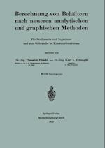 Berechnung von Behältern nach neueren analytischen und graphischen Methoden