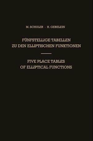 Funfstellige Tabellen zu den Elliptischen Funktionen / Five Place Tables of Elliptical Functions