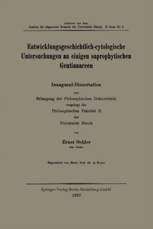 Entwicklungsgeschichtlich-cytologische Untersuchungen an einigen saprophytischen Gentianaceen