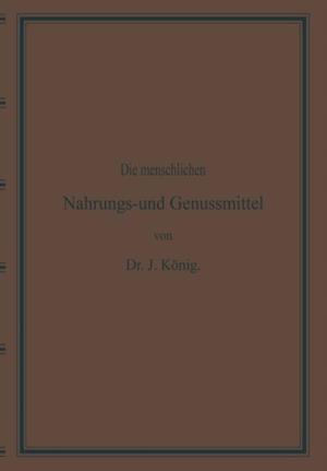 Diemenschlichen Nahrungs- und Genussmittel, ihre Herstellung, Zusammensetzung und Beschaffenheit, ihre Verfälschungen und deren Nachweisung