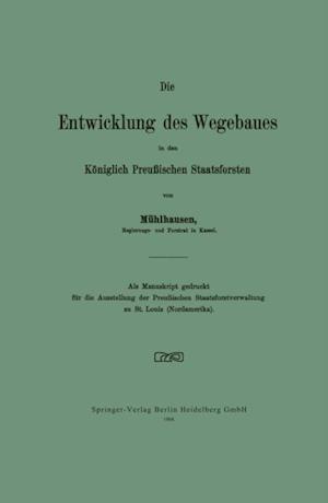 Die Entwicklung des Wegebaues in den Königlich Preußischen Staatsforsten