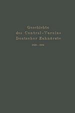 Geschichte Des Central-Vereins Deutscher Zahnärzte 1859-1909