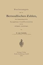 Vorlesungen über die Bernoullischen Zahlen, ihren Zusammenhang mit den Secanten — Coefficienten und ihre wichtigeren Anwendungen
