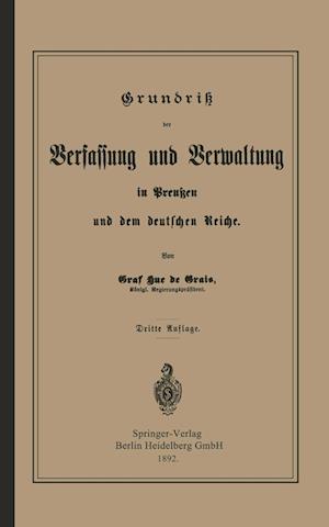 Grundrisz der Verfassung und Verwaltung in Preußen und dem Deutschen Reiche