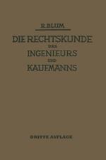 Die Rechtskunde des Ingenieurs und Kaufmanns