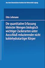 Die quantitative Erfassung kleinster Mengen biologisch wichtiger Zuckerarten unter Ausschluß reduzierender nicht kohlehydratartiger Körper