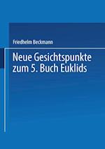 Neue Gesichtspunkte zum 5. Buch Euklids