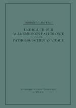 Lehrbuch der Allgemeinen Pathologie und der Pathologischen Anatomie