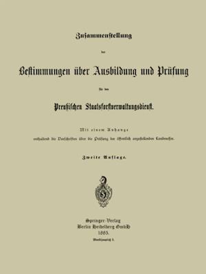 Zusammenstellung der Bestimmungen über Ausbildung und Prüfung für den Preußischen Staatsforstverwaltungsdienst