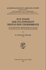 Zur Frage der Zulässigkeit Ärztlicher Experimente