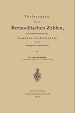 Vorlesungen über die Bernoullischen Zahlen, ihren Zusammenhang mit den Secanten — Coefficienten und ihre wichtigeren Anwendungen