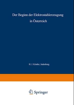 Der Beginn der Elektrostahlerzeugung in Österreich