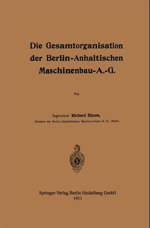 Die Gesamtorganisation der Berlin-Anhaltischen Maschinenbau-A.-G.