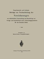 Experimentelle und kritische Beiträge zur Neubearbeitung der Vereinbarungen zur einheitlichen Untersuchung und Beurteilung von Nahrungs- und Genußmitteln sowie Gebrauchsgegenständen für das Deutsche Reich