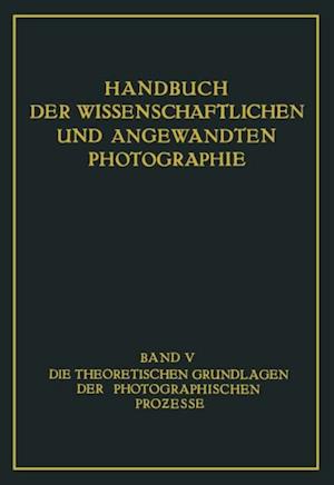 Die Theoretischen Grundlagen der Photographischen Prozesse